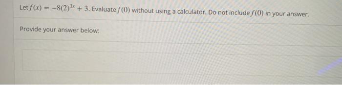 solved-let-f-x-8-2-3x-3-evaluate-f-0-without-using-chegg