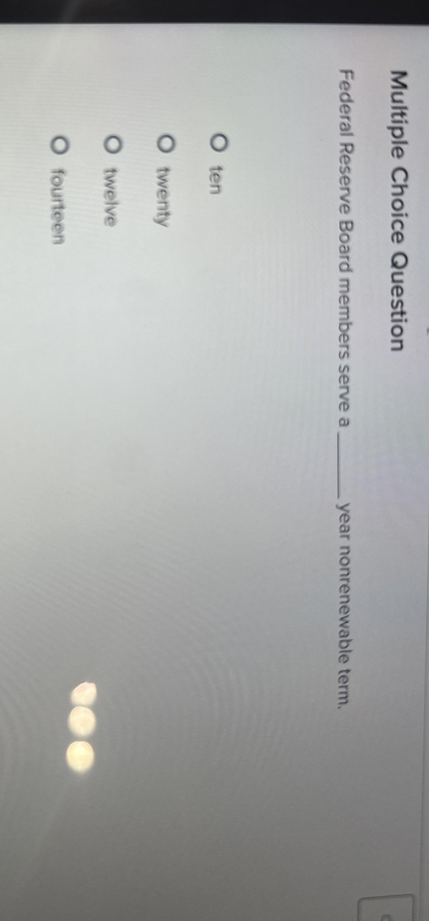 Solved Multiple Choice QuestionFederal Reserve Board members