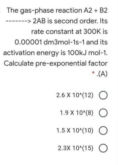 Solved The Gas-phase Reaction A2+ B2 --> 2AB Is Second | Chegg.com