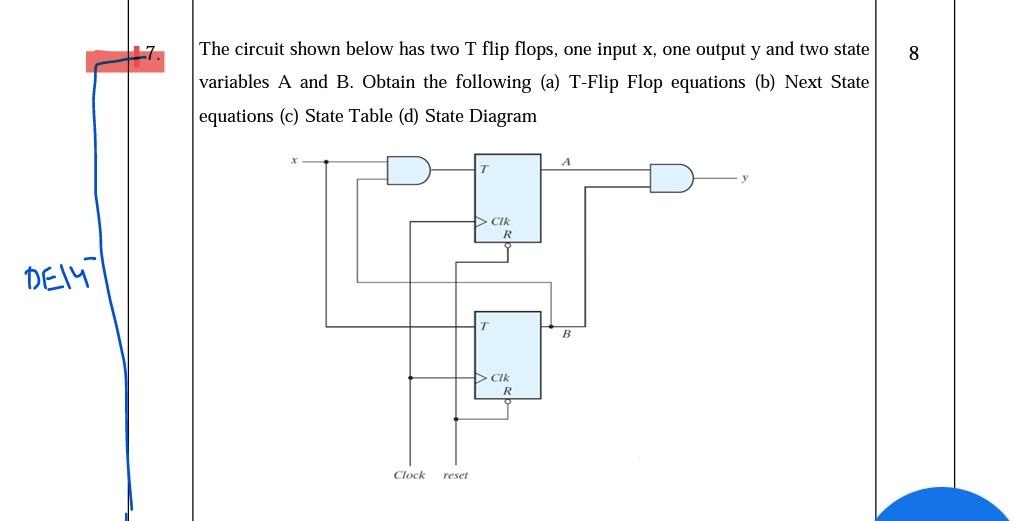 Solved 8 The Circuit Shown Below Has Two T Flip Flops, One | Chegg.com