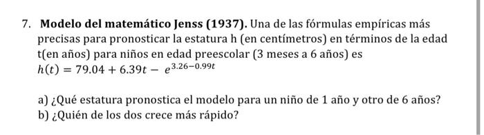 7. Modelo del matemático Jenss (1937). Una de las fórmulas empíricas más precisas para pronosticar la estatura h (en centímet