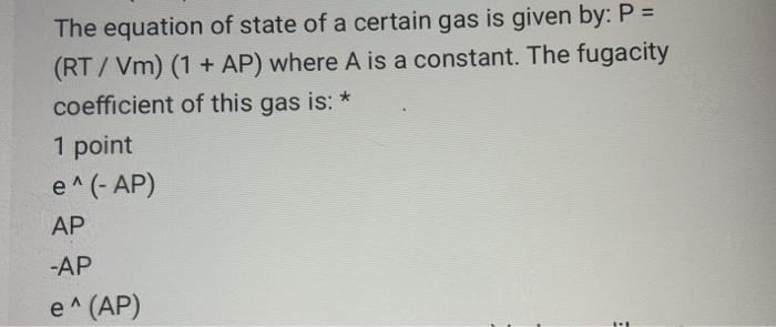 Solved The equation of state of a certain gas is given by: P | Chegg.com