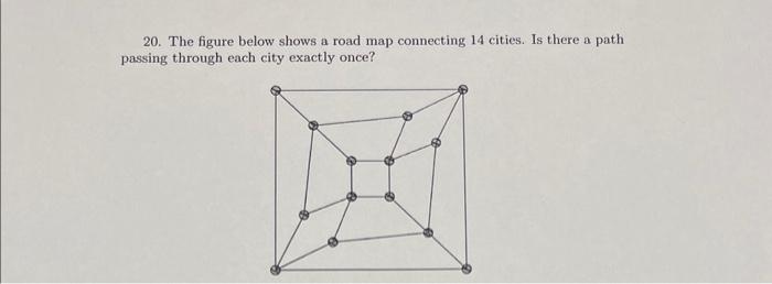Solved 20. The figure below shows a road map connecting 14 | Chegg.com