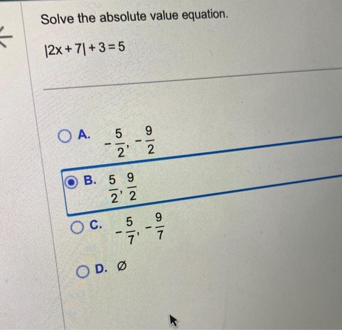 Solved Solve the absolute value equation. ∣2x+7∣+3=5 A. | Chegg.com