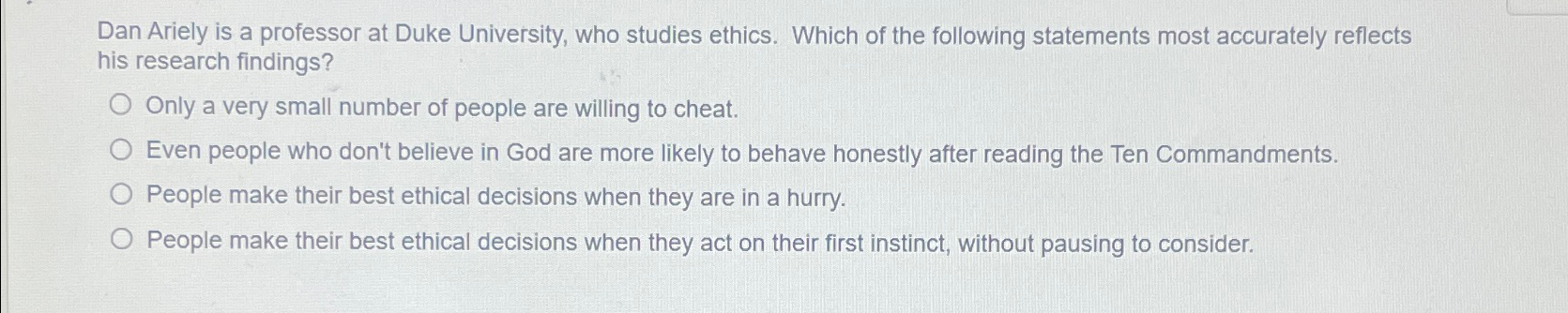 Solved Dan Ariely is a professor at Duke University, who | Chegg.com