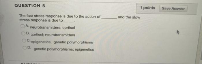 Solved QUESTION 5 1 points Save Answer and the slow The fast | Chegg.com