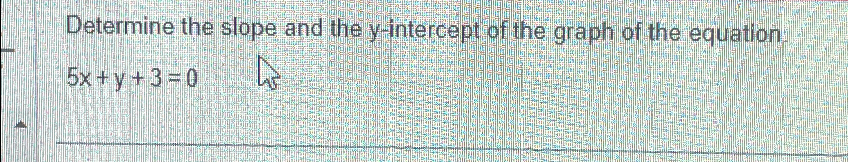 Solved Determine the slope and the y-intercept of the graph | Chegg.com