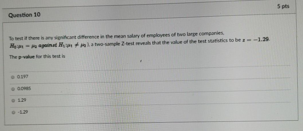 Solved 5 pts Question 10 To test if there is any significant | Chegg.com