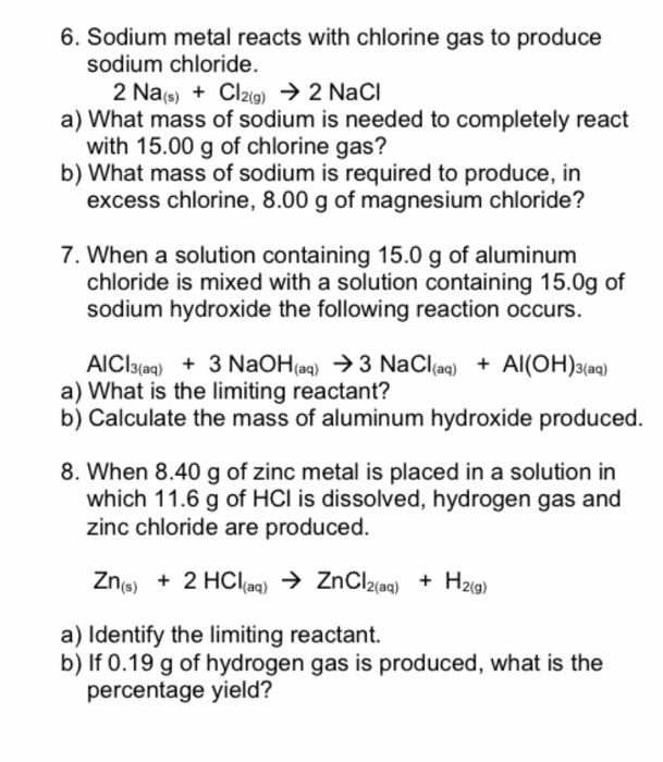 Solved 6. Sodium metal reacts with chlorine gas to produce