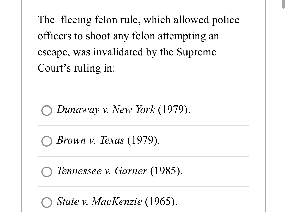 Solved The Fleeing Felon Rule, Which Allowed Police Officers | Chegg.com