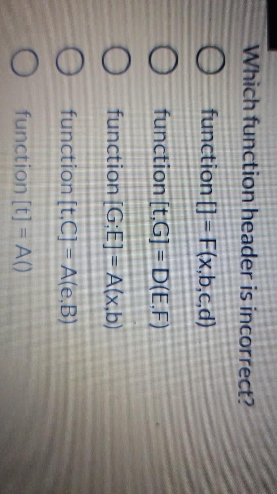 Solved Which Function Header Is Incorrect O Function Chegg Com