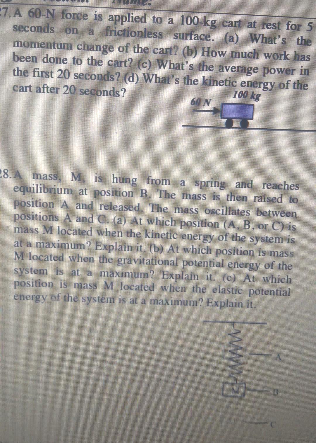 Solved 27. A 60N force is applied to a 100kg cart at rest