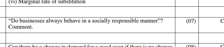 (vi) Marginal rate of substitution
“Do businesses always behave in a socially responsible manner”?
Comment.
(07)
?
con+bambob