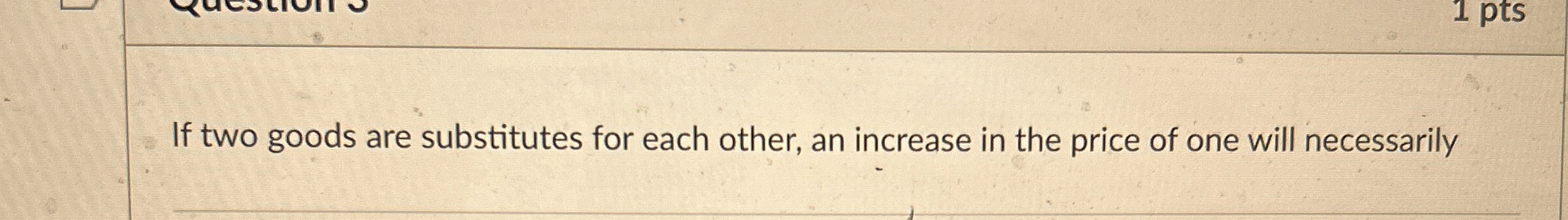 Solved If two goods are substitutes for each other, an | Chegg.com
