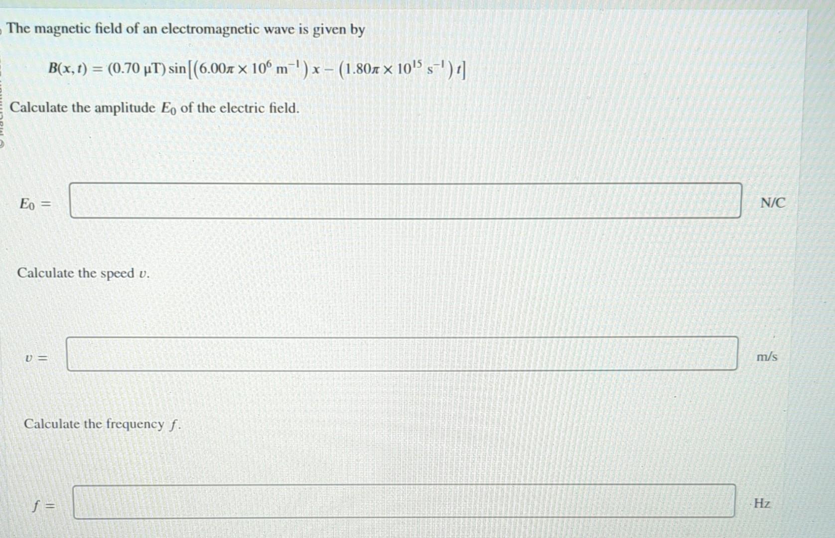 Solved The magnetic field of an electromagnetic wave is | Chegg.com