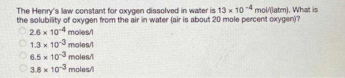 Solved The Henry's law constant for oxygen dissolved in | Chegg.com
