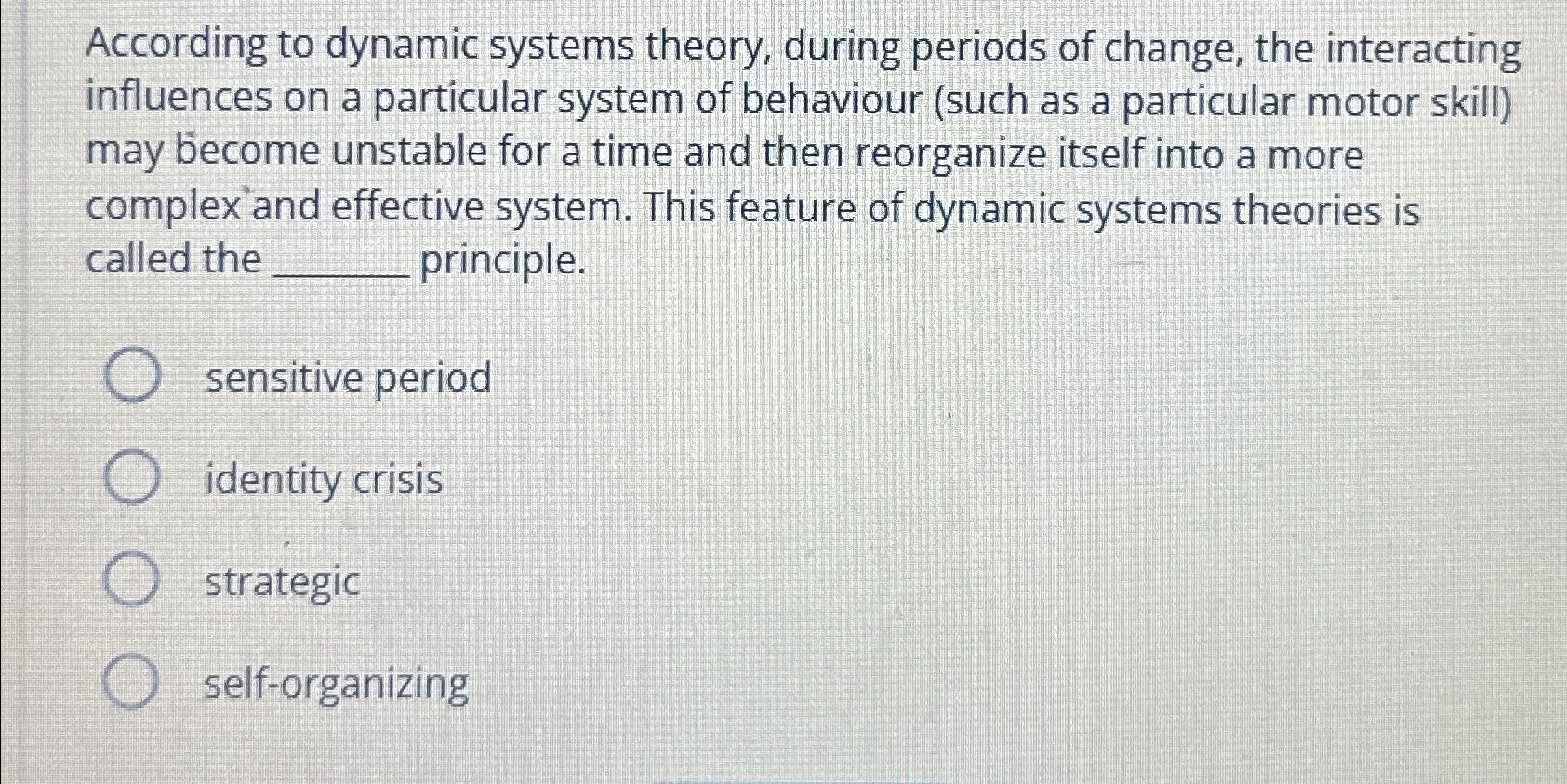 Solved According to dynamic systems theory, during periods | Chegg.com