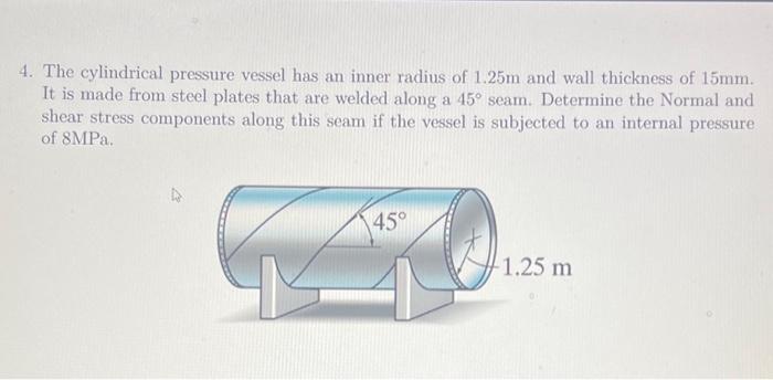 Solved 4. The cylindrical pressure vessel has an inner | Chegg.com