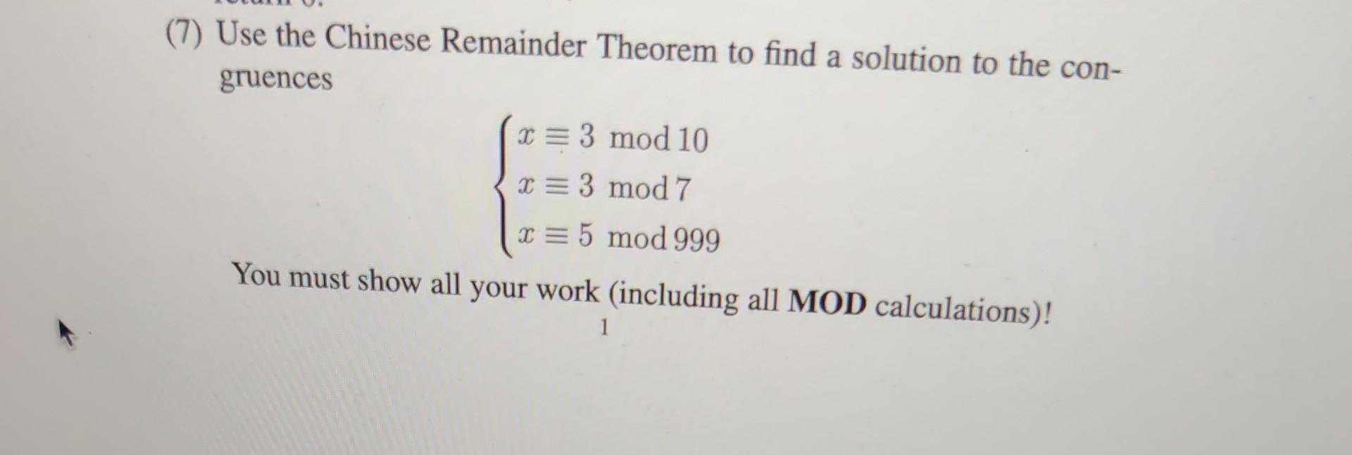 Solved (7) Use The Chinese Remainder Theorem To Find A | Chegg.com