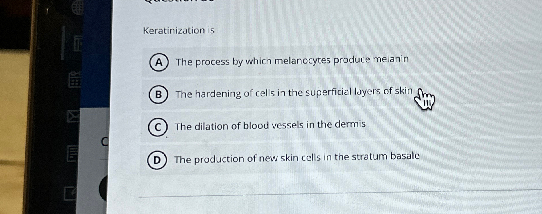 Solved Keratinization isThe process by which melanocytes | Chegg.com