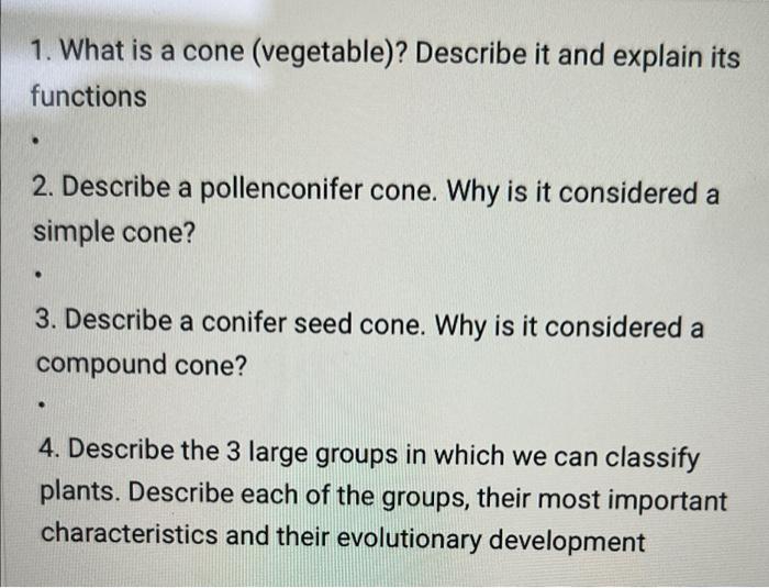 Solved 1. What is a cone (vegetable)? Describe it and