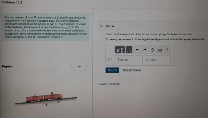 Solved Problem 13.2 The Two Boxcars A And B Have A Weight Of | Chegg.com