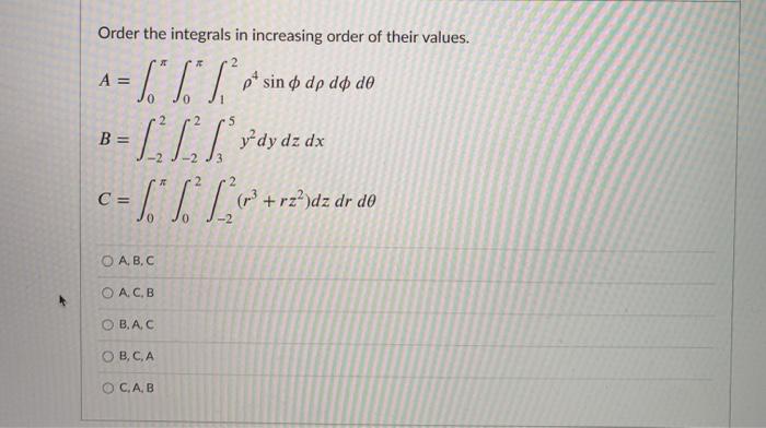 Solved Order the integrals in increasing order of their | Chegg.com