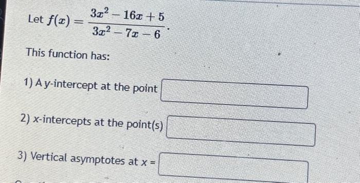 Solved Let F X 3x2−7x−63x2−16x 5 This Function Has 1