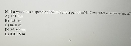 solved-6-if-a-wave-has-a-speed-of-362-m-s-and-a-period-of-chegg