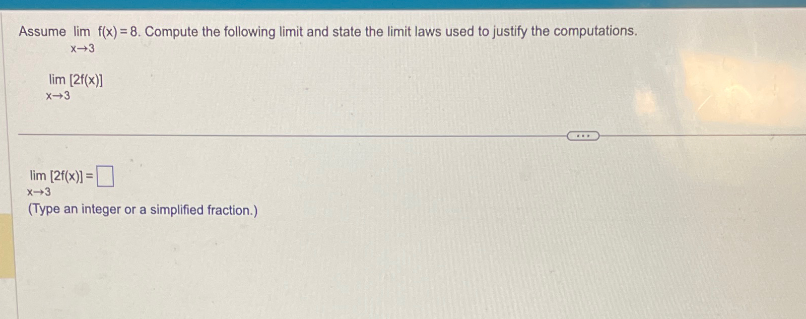 Solved Assume limx→3f(x)=8. ﻿Compute the following limit and | Chegg.com