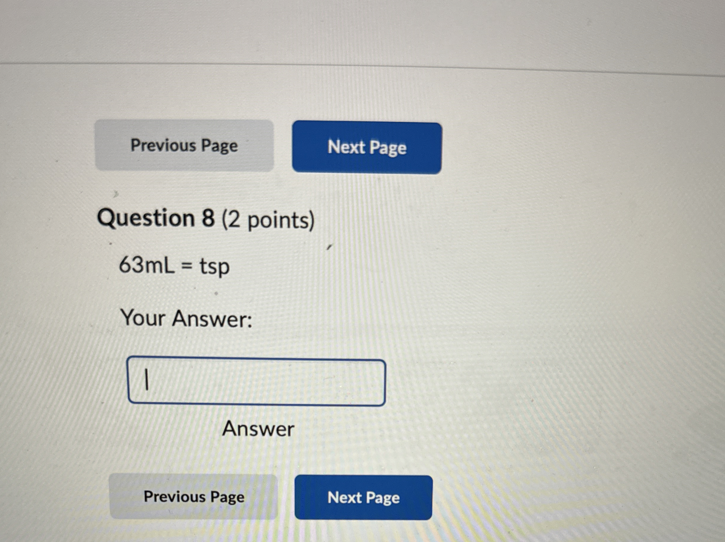 Solved Question 8 (2 ﻿points)63mL=tspYour Answer:Answer | Chegg.com