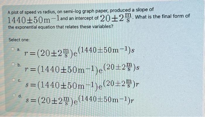 A plot of speed vs radius, on semi-log graph paper, | Chegg.com