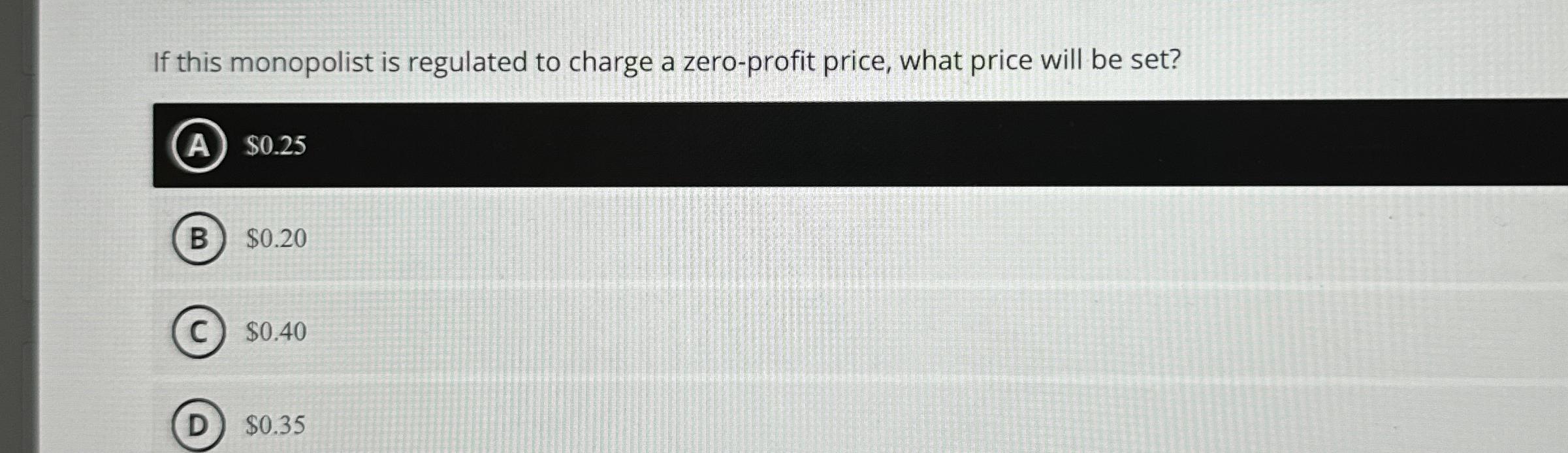 Solved If this monopolist is regulated to charge a | Chegg.com