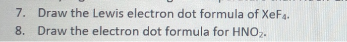 Solved 7. Draw the Lewis electron dot formula of XeF4. 8. | Chegg.com