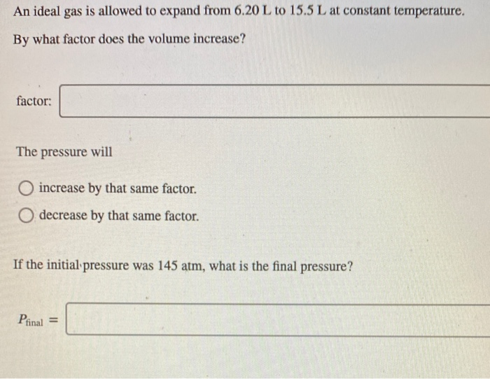 Solved An Ideal Gas Is Allowed To Expand From 6 20 L To 15 5 Chegg