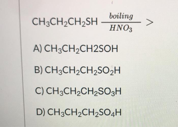 Solved CH3CH2CH2SH boiling > A) CH3CH2CH2SOH B) | Chegg.com