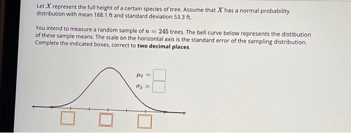 Solved Let X represent the full height of a certain species | Chegg.com