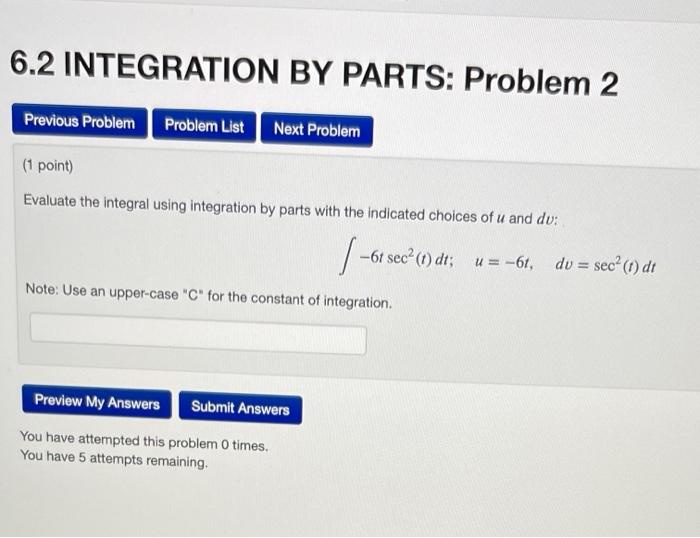 Solved 6.2 INTEGRATION BY PARTS: Problem 2 Previous Problem | Chegg.com