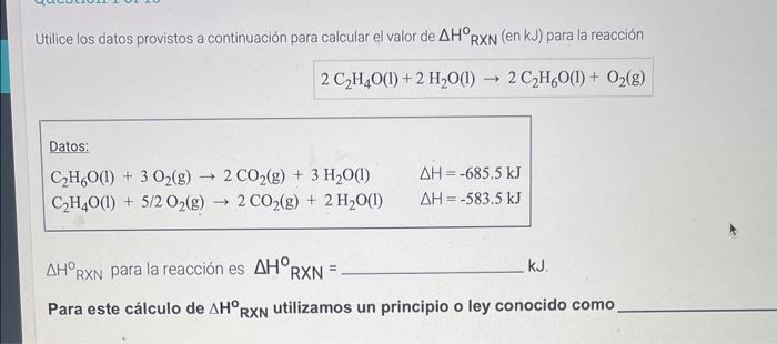 Utilice los datos provistos a continuación para calcular el valor de \( \Delta \mathrm{H}^{\circ} \mathrm{RXN} \) (en \( \lef