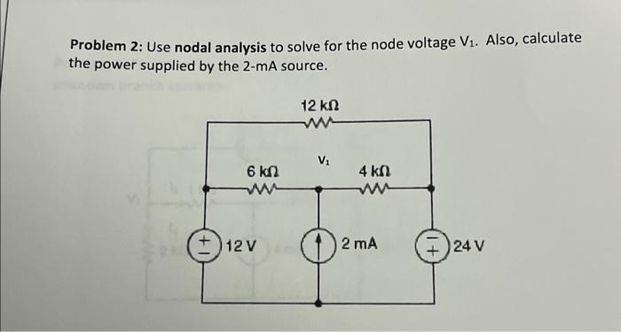Solved Problem 2: Use nodal analysis to solve for the node | Chegg.com