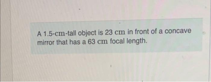 Solved A 1.5-cm-tall object is 23 cm in front of a concave | Chegg.com