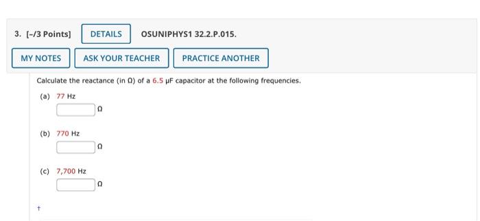 Solved Calculate the reactance (in Ω ) of a 6.5μF capacitor | Chegg.com