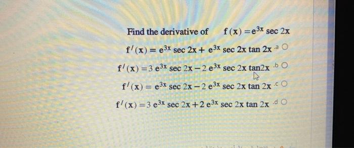 Solved Find The Derivative Of F X 6 Sec 2x F X x Chegg Com