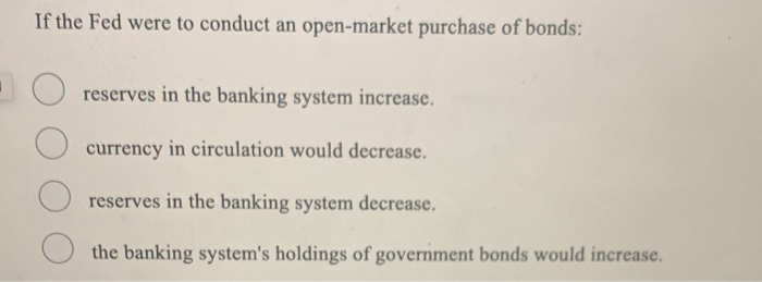 solved-if-the-fed-were-to-conduct-an-open-market-purchase-of-chegg