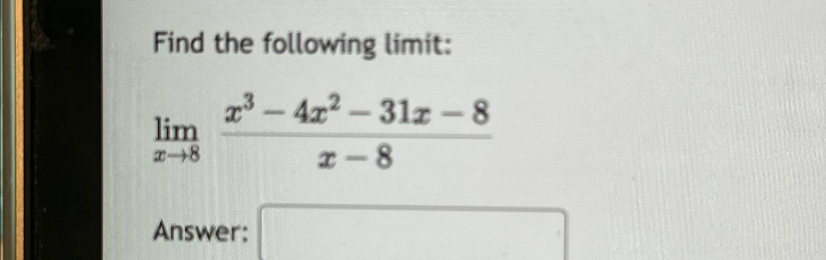 solved-find-the-following-limit-limx-8x3-4x2-31x-8x-8answer-chegg
