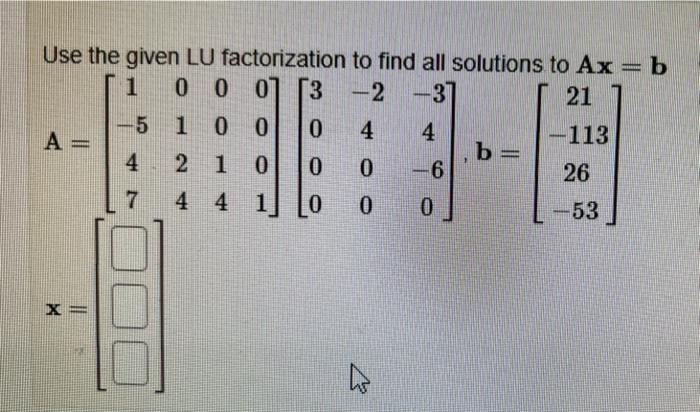 Solved -2 Use the given LU factorization to find all | Chegg.com