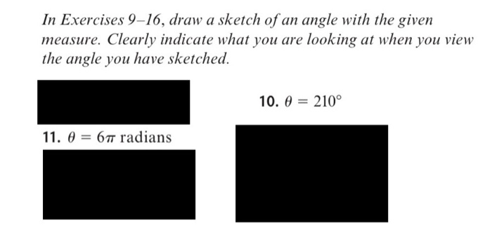 Solved In Exercises 9 16 Draw A Sketch Of An Angle With The Chegg Solved In Exercises 9 16 Draw A Sketch Of An Angle With The Chegg
