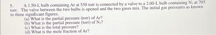Solved 5. A 1.50-l Bulb Containing Ar At 550 Torr Is 