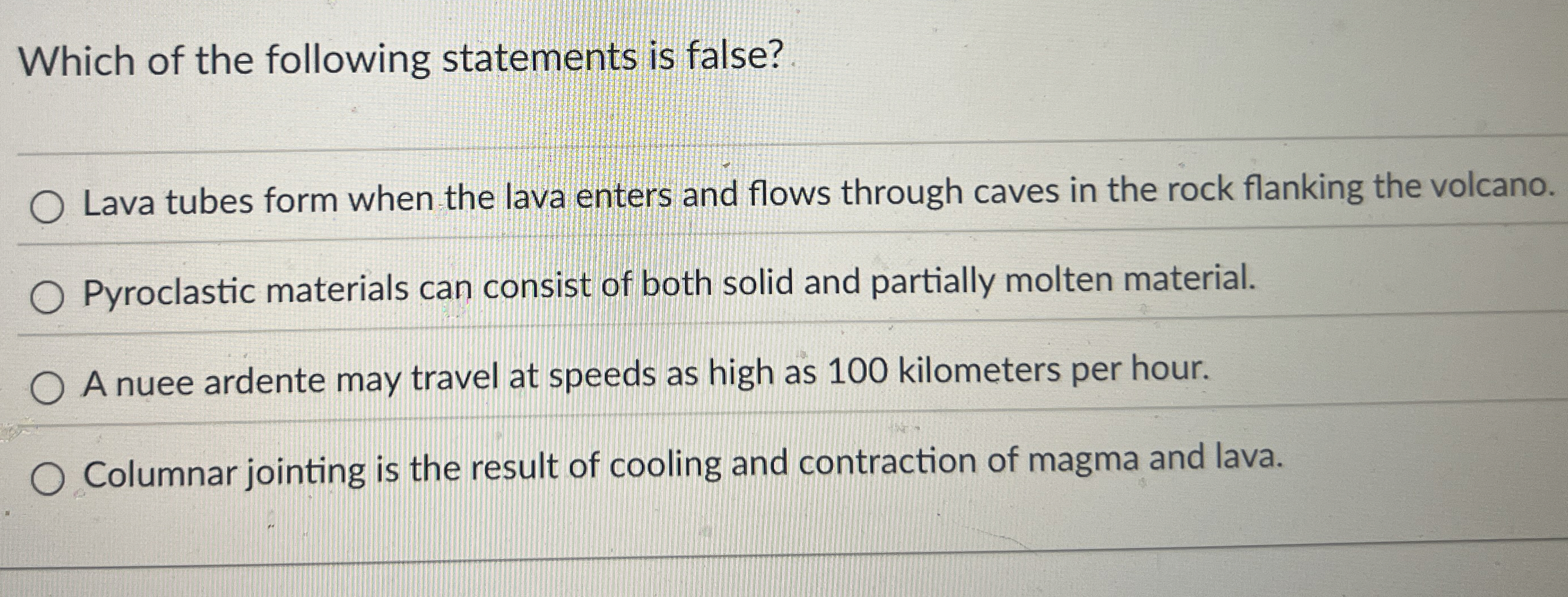 Solved Which of the following statements is false?Lava tubes