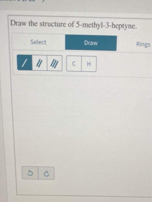 Solved Draw the structure of 5methyl3heptyne. Select Draw